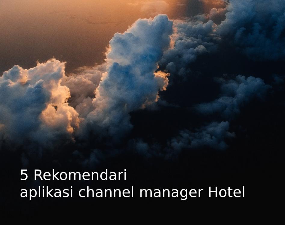 5 Rekomendasi Aplikasi Channel Manager Terbaik di Indonesia