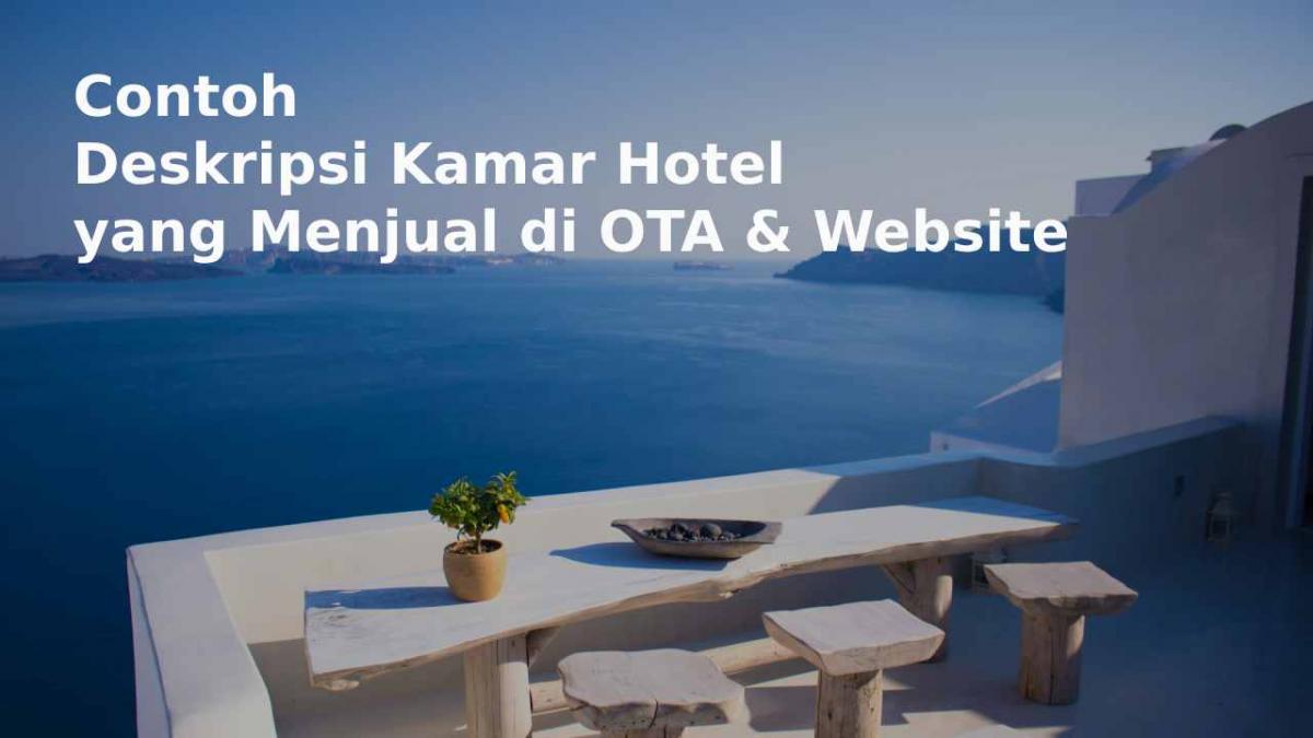 Contoh Deskripsi Kamar Hotel yang Menjual di OTA & Website