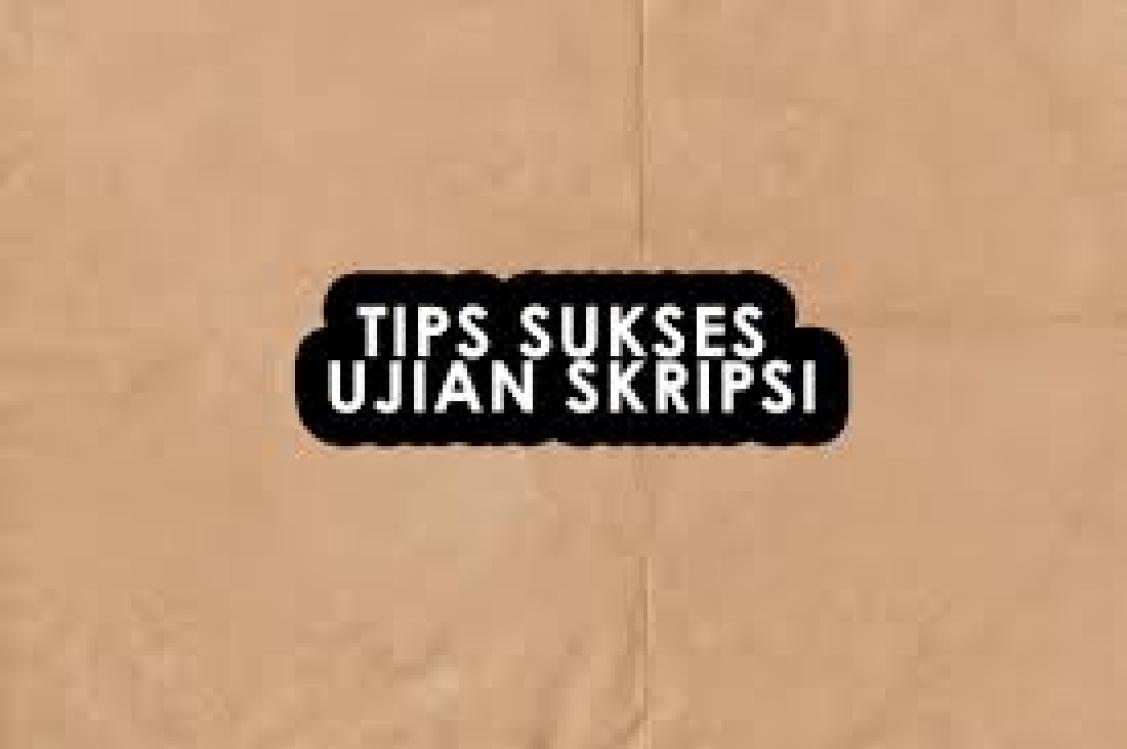 Tips Sukses Sidang Skripsi untuk Semua Jurusan Tanpa Keraguan